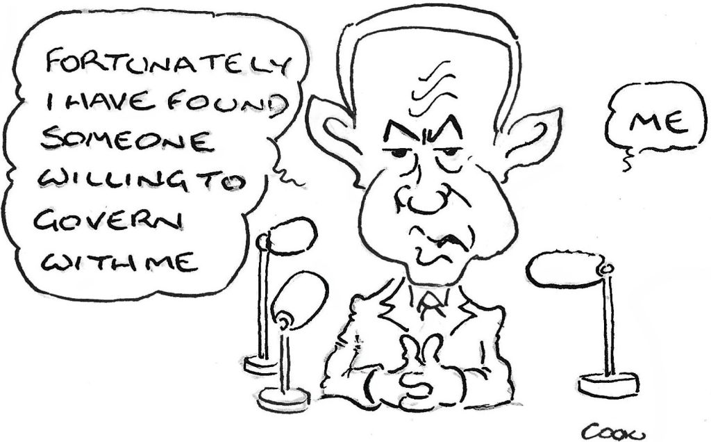 Cartoon by Cook: Netanyahu finds only himself willing to govern with him.